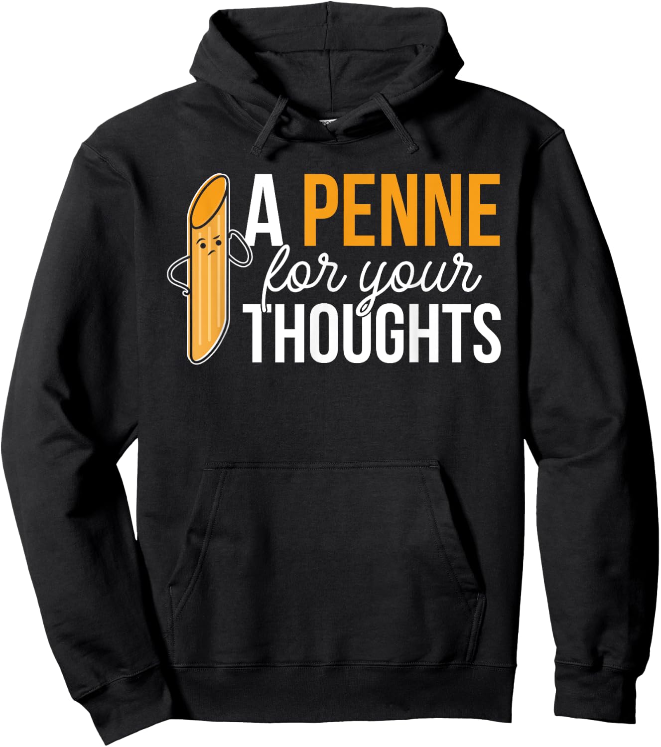Noodles Italian Dish Pasta A Penne For Your Thoughts Hoodie - Hoodie | Black