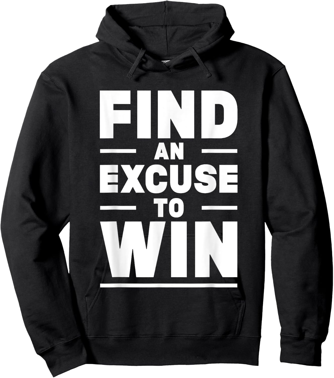 Find An Excuse To Win Hoodie - Hoodie | Black