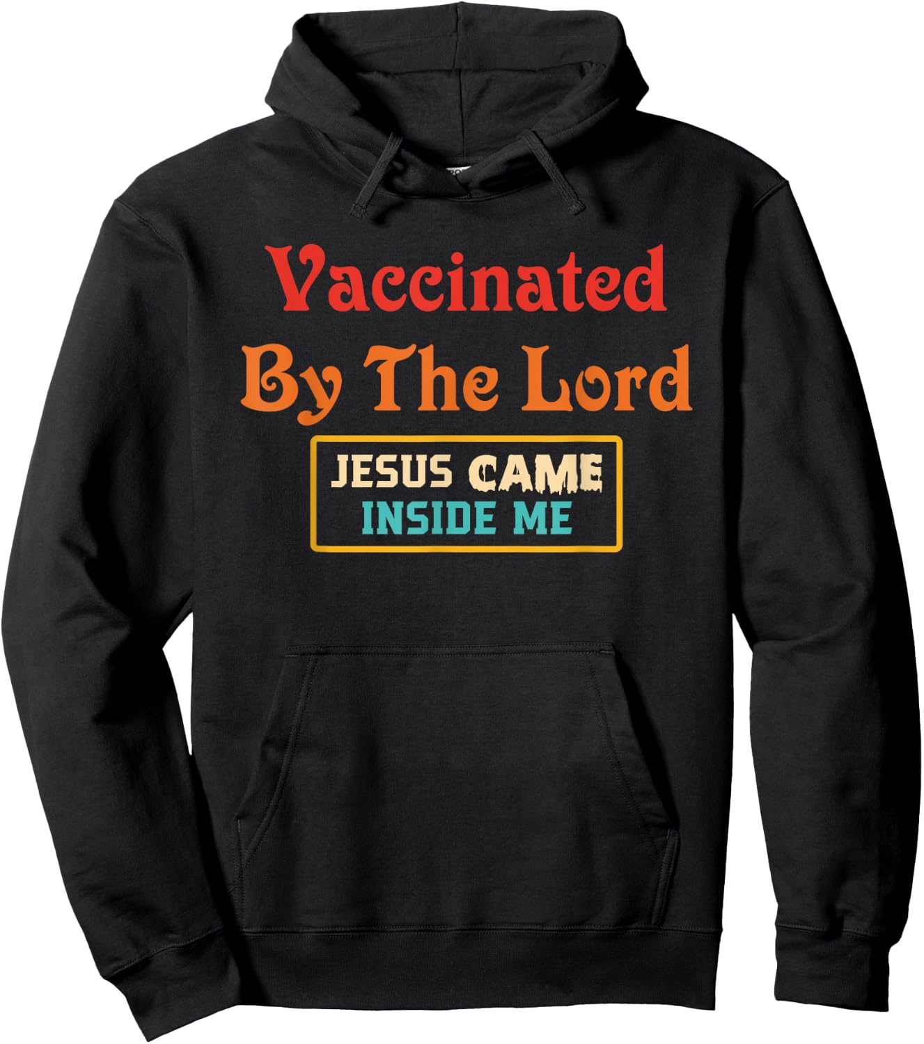 Vaccinated By The Lord Jesus Came Inside Me Retro Hoodie - Hoodie | Black