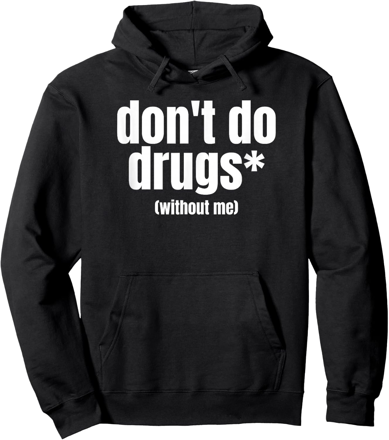 Don't Do Drugs Without Me | Funny Marijuana Stuff Hoodie - Hoodie | Black