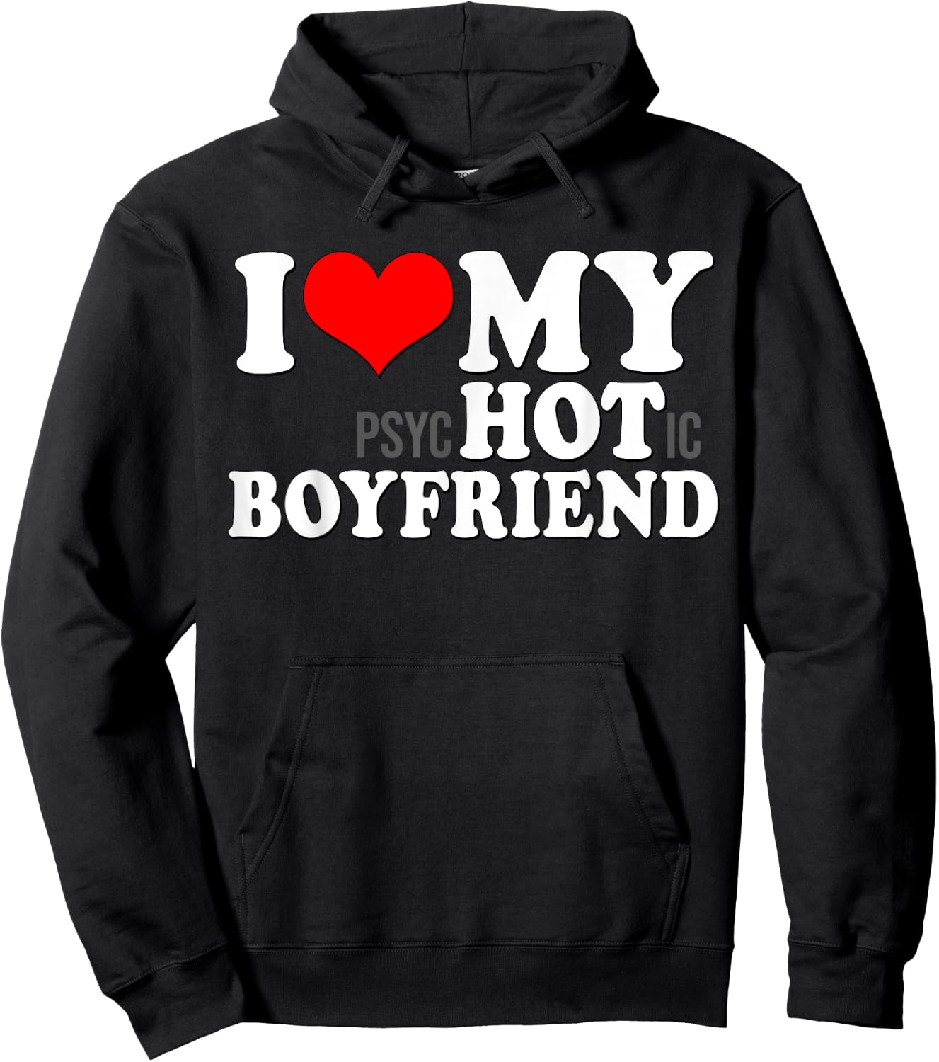 I Love My Psychotic Boyfriend Funny I Heart My Hot Boyfriend Hoodie - Hoodie | Black