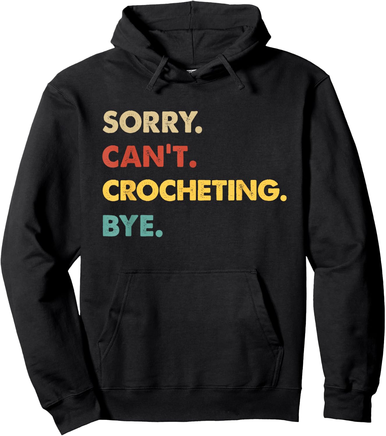 Funny Retro Crocheting Sorry Can't Crocheting Bye Hoodie - Hoodie | Black