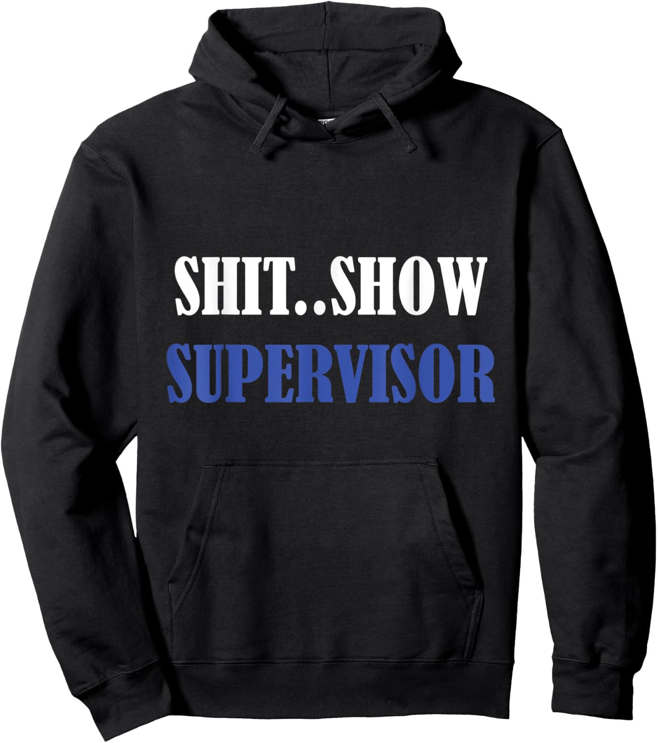 S.h.i.t Show Supervisor For Adults Hoodie - Hoodie | Black