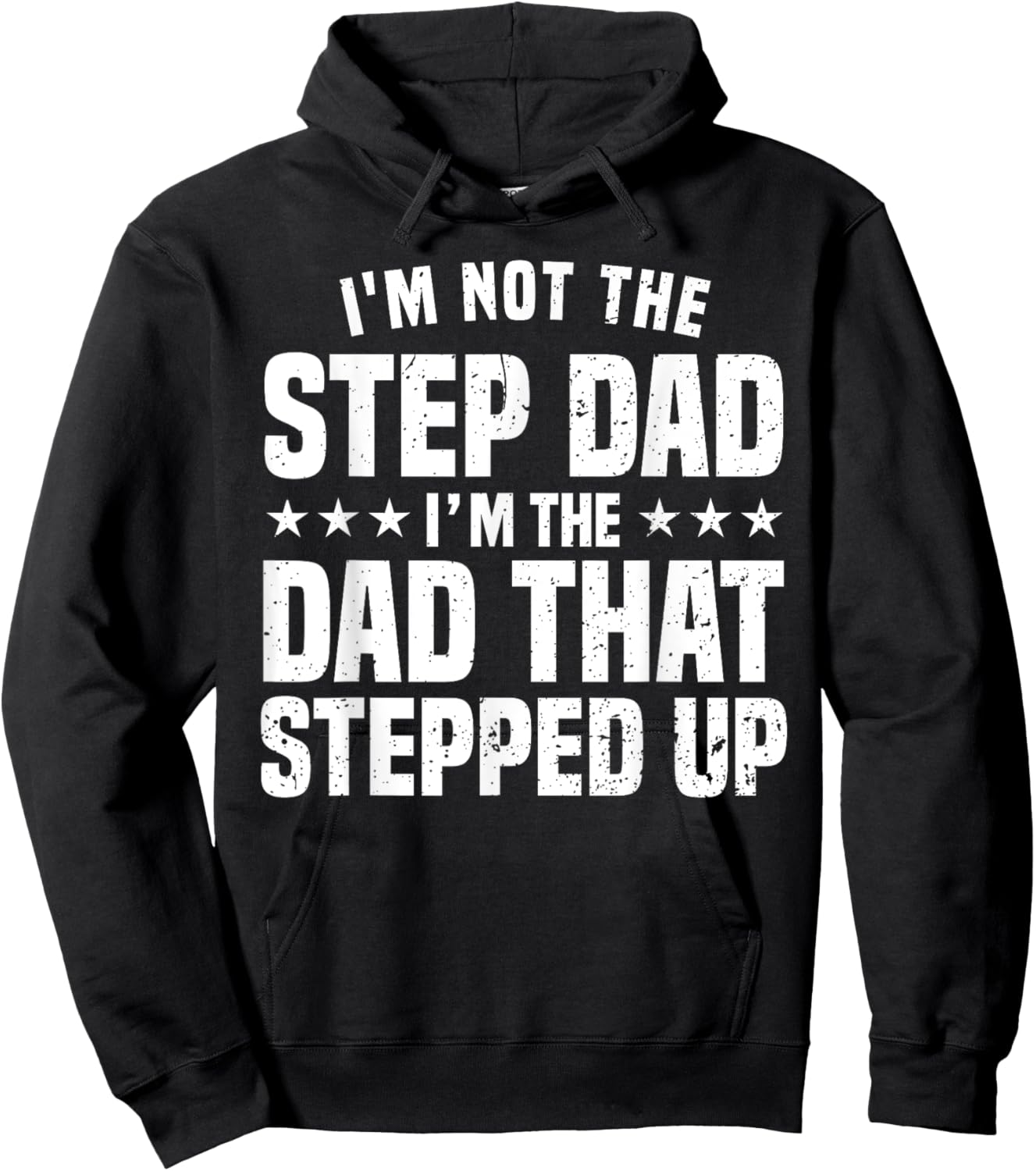 Funny Step Dad Design For Dad Men Stepped Up Dad Father Hoodie - Hoodie | Black