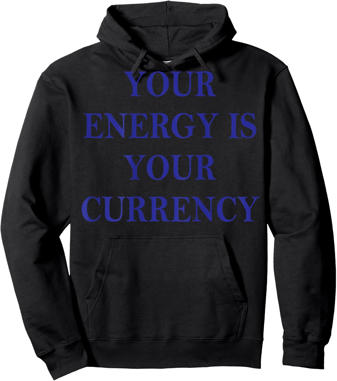 Your Energy Is Your Currency (on back) Hoodie - Hoodie | Black