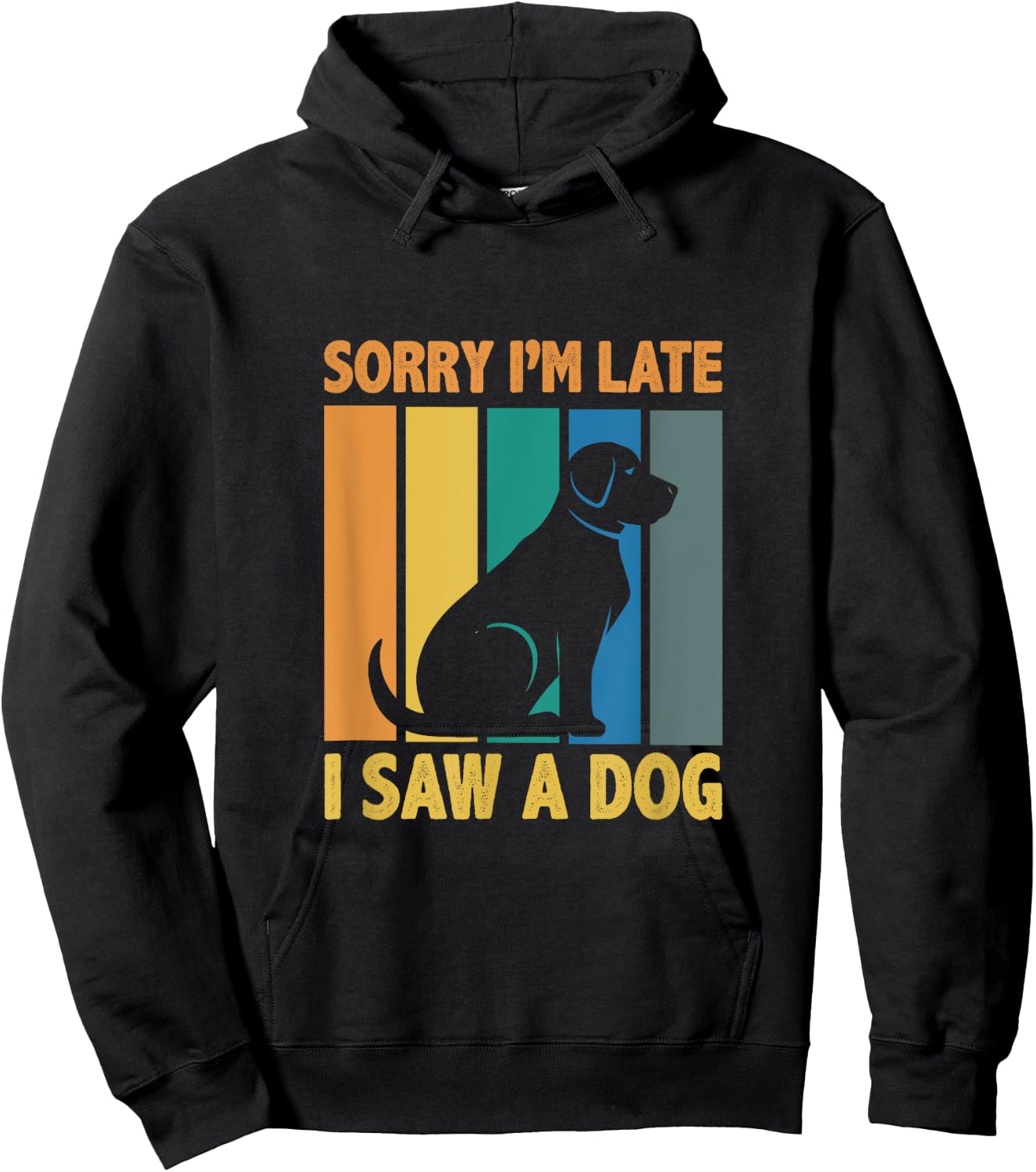 Sorry, Im Late I Saw A Dog Puppy Lover Dog Owner Men Women Kids Hoodie - Hoodie | Black