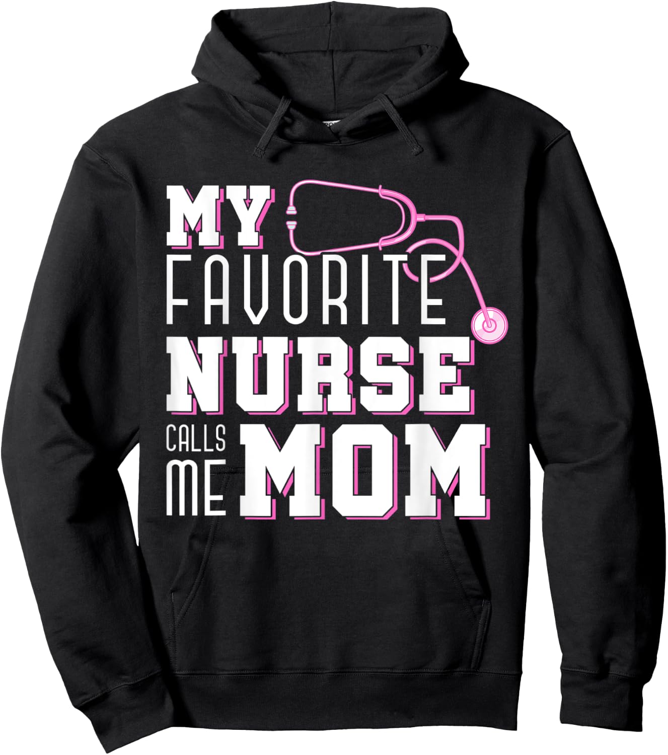 My Favorite Nurse Calls Me Mom Mothers Day Medical Nurse Hoodie - Hoodie | Black