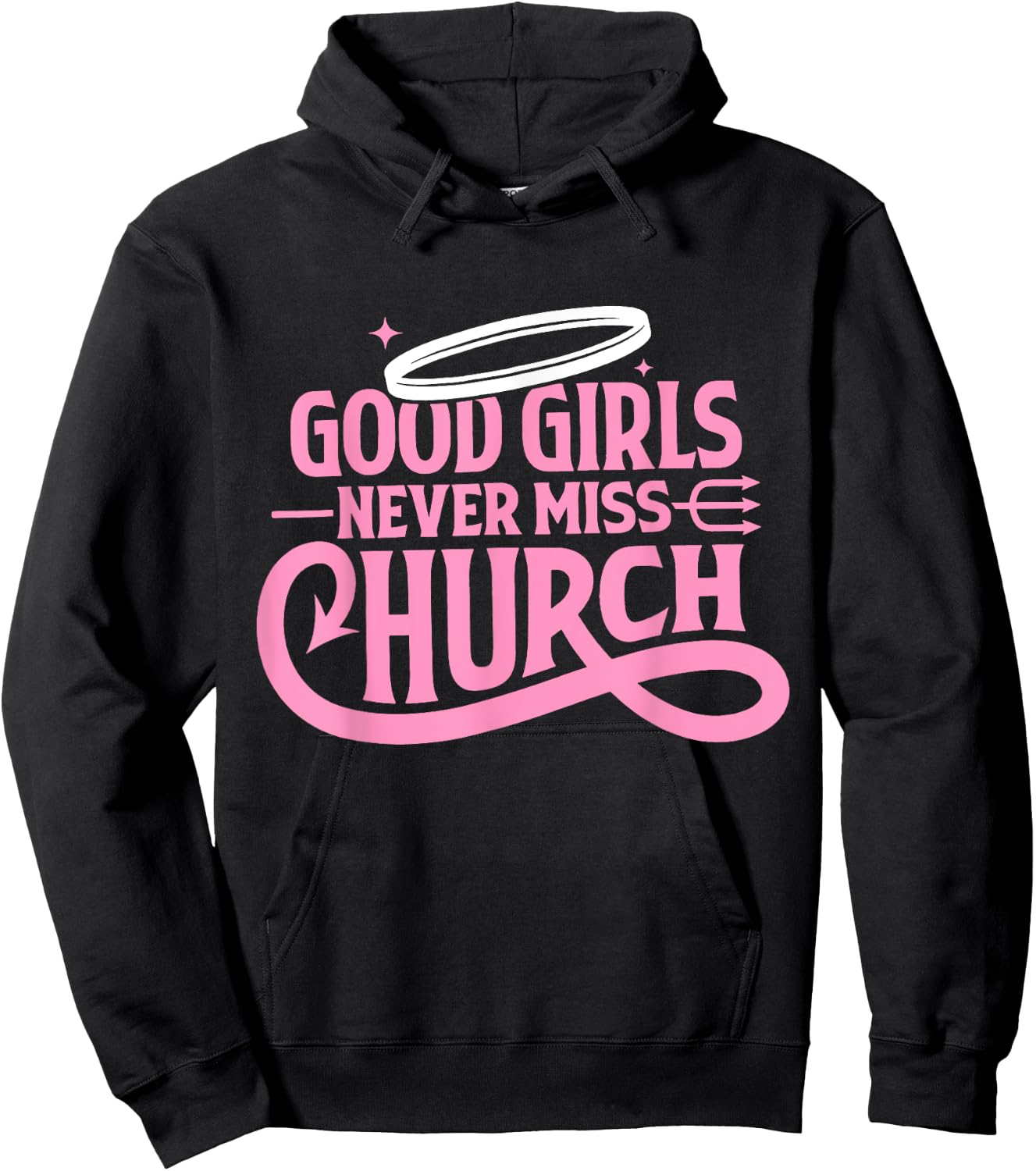 Good Girls Never Miss Church Trendy Quote Hoodie - Hoodie | Black