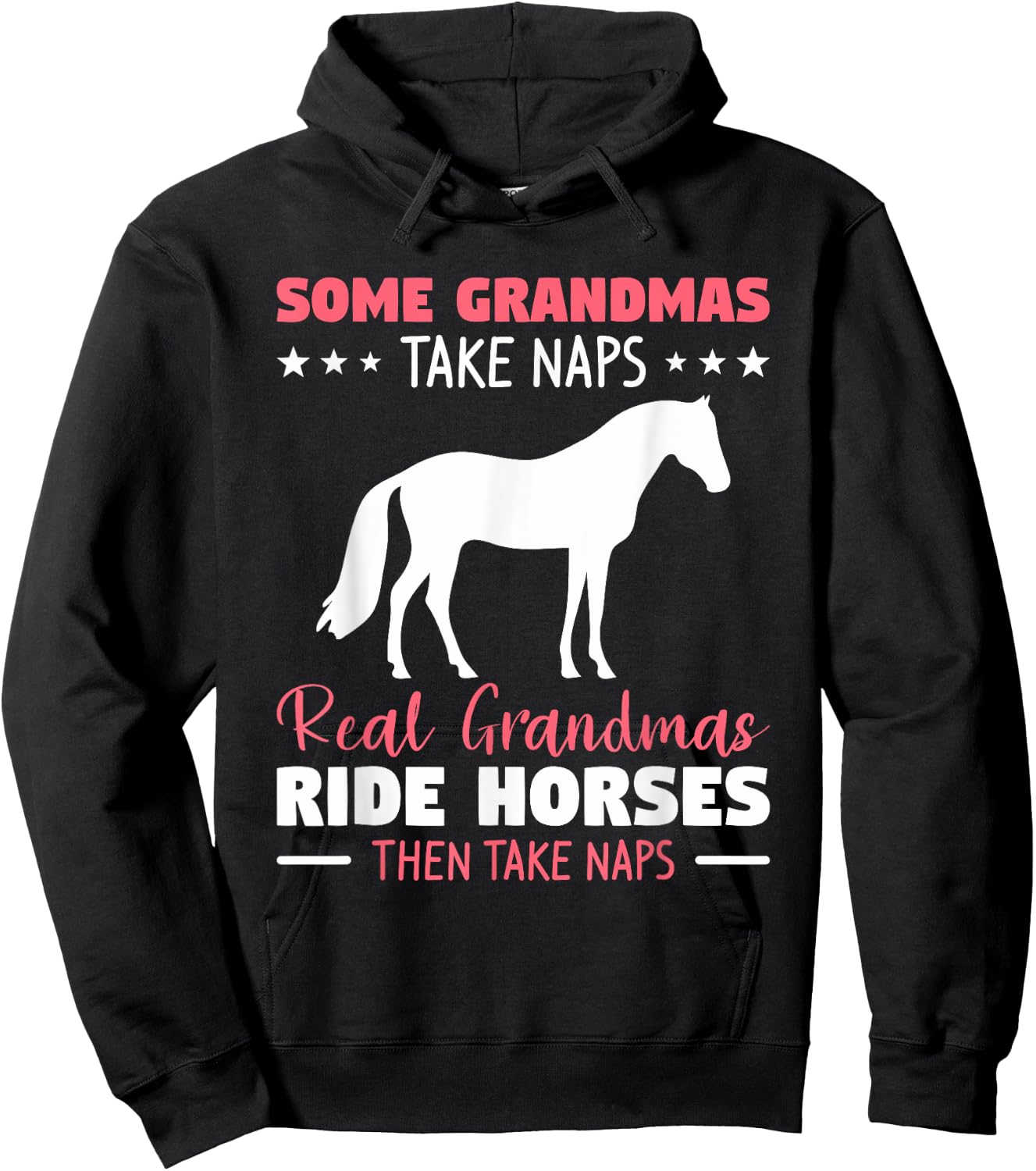 Some Grandmas Take Naps Real Grandmas Ride Horses Hoodie - Hoodie | Black