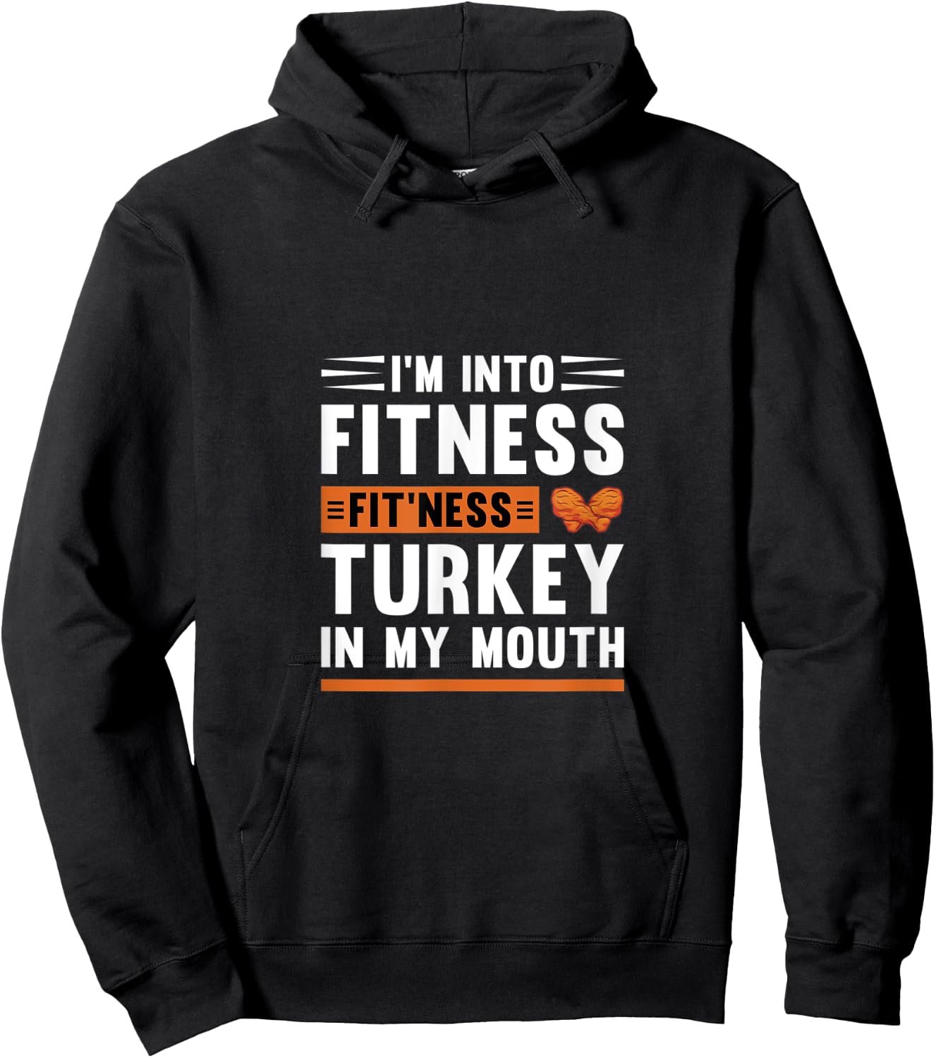 I'm Into Fitness Fit'Ness Turkey In My Mouth Thanksgiving Hoodie - Hoodie | Black