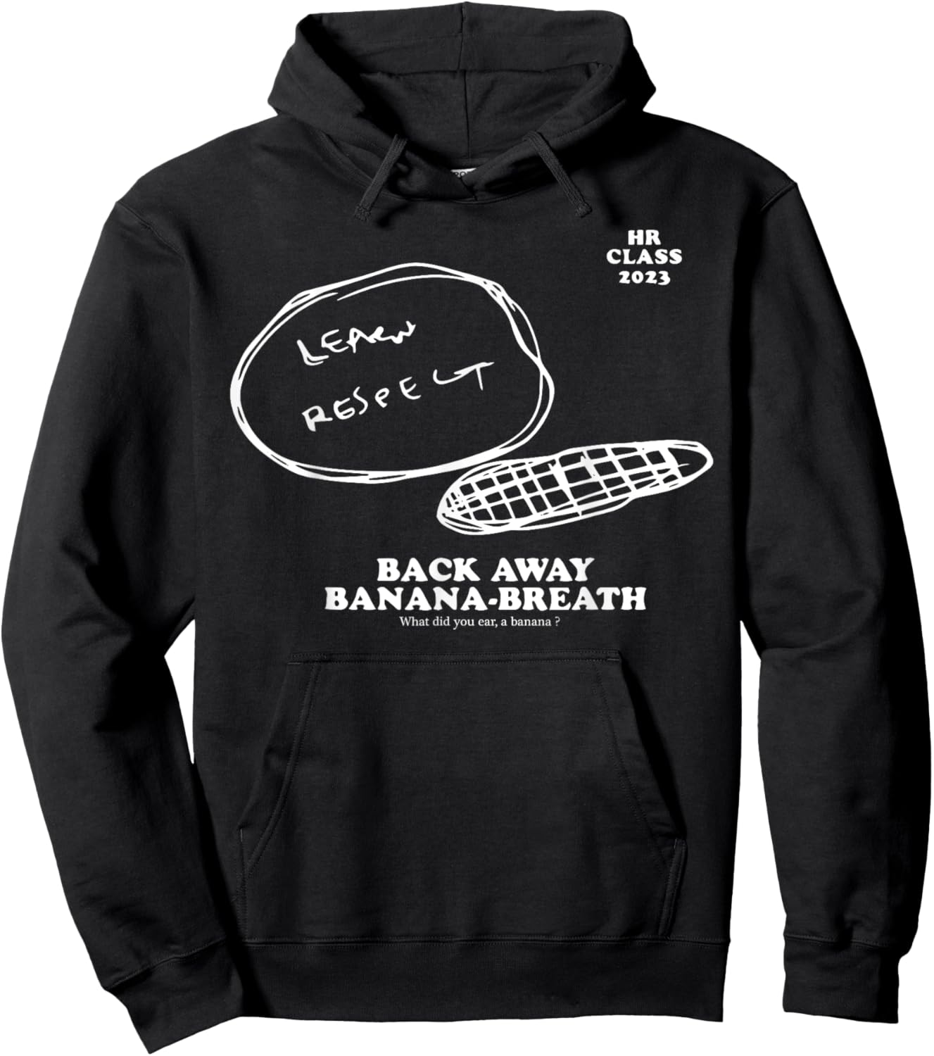 Hr Class Of 2023 Learn Respect Back Away Banana Breath Hoodie - Hoodie | Black