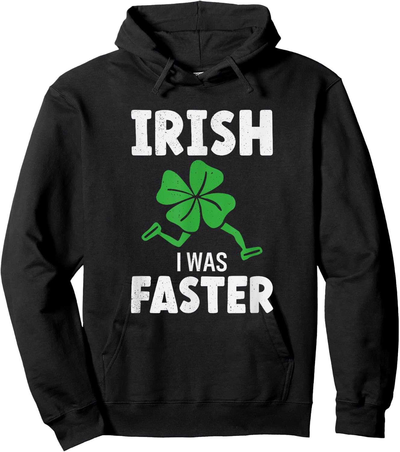 St Patricks Day Running Runner Run Irish I Was Faster Hoodie - Hoodie | Black