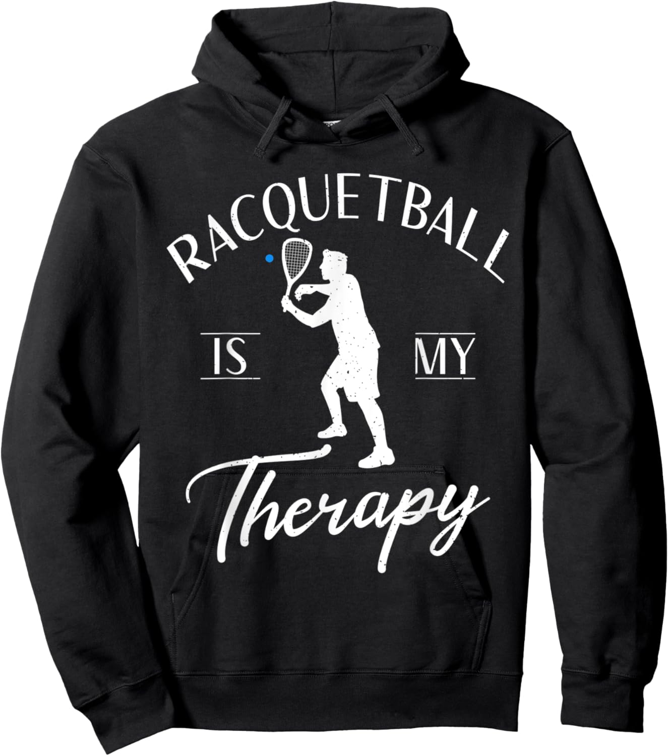 Racquetball is my Therapy funny Racquetball Hoodie - Hoodie | Black