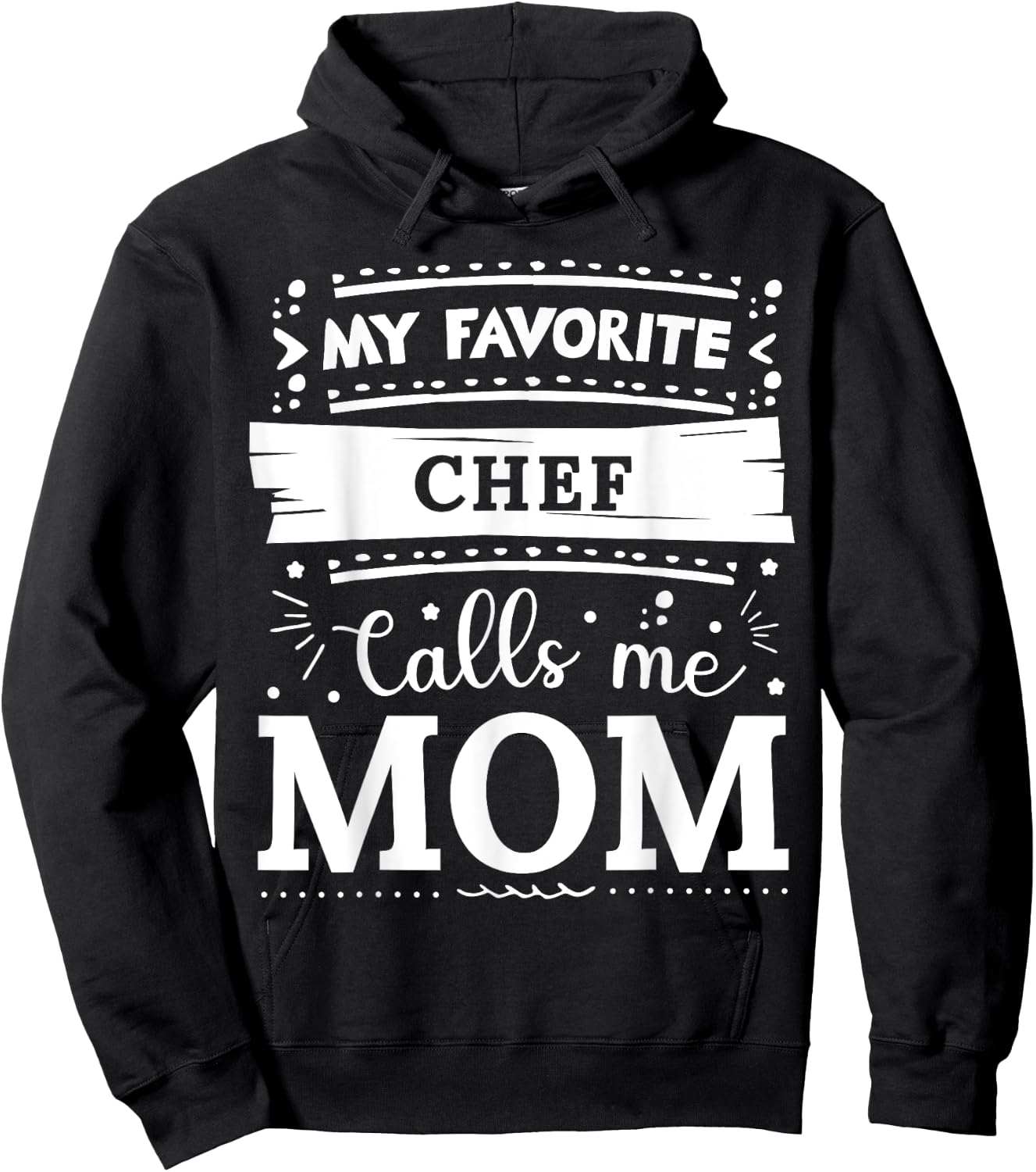 My favorite Chef calls me mom Chef mom Hoodie - Hoodie | Black