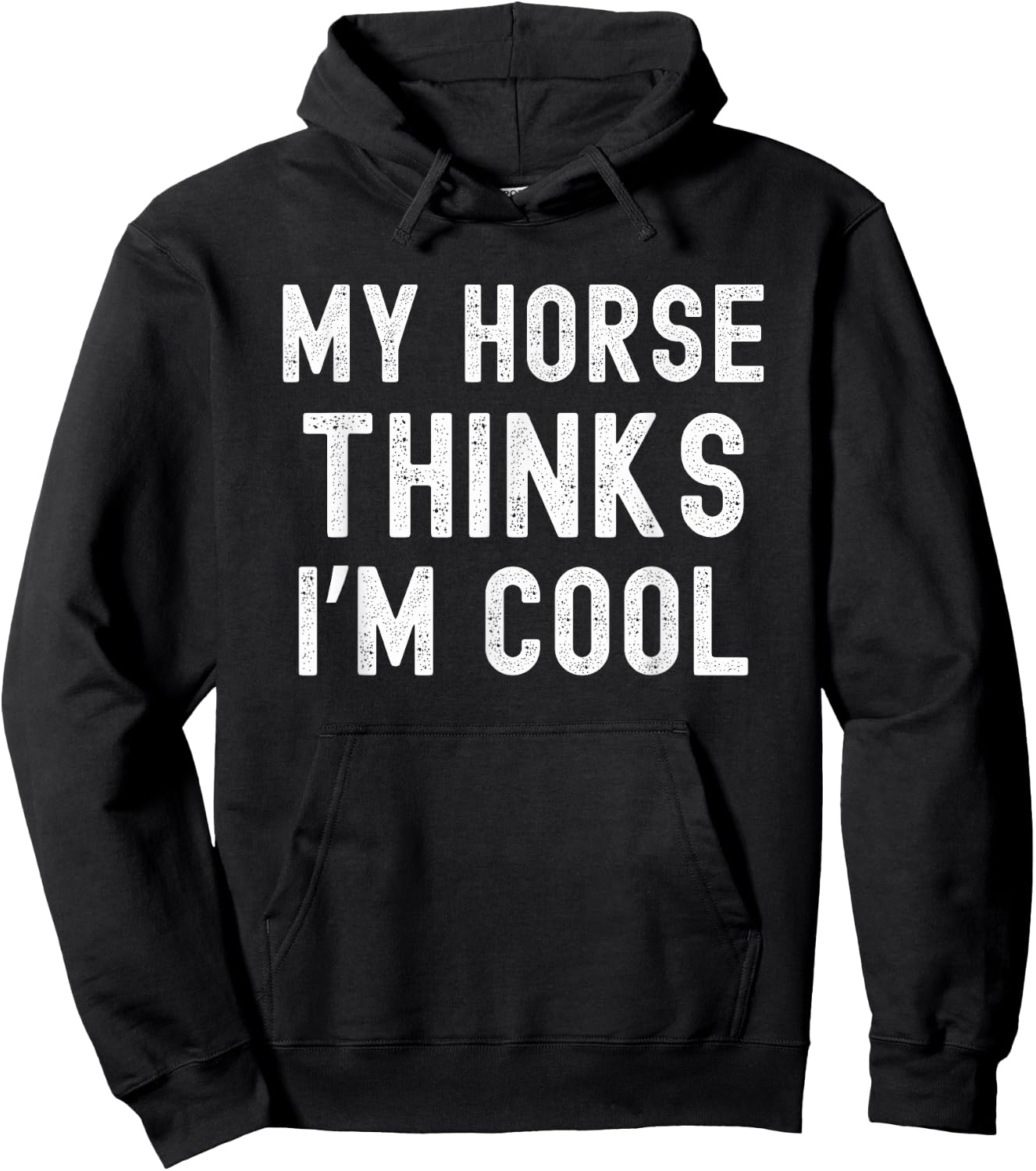 My horse thinks I'm cool funny horse owner horse mom Hoodie - Hoodie | Black