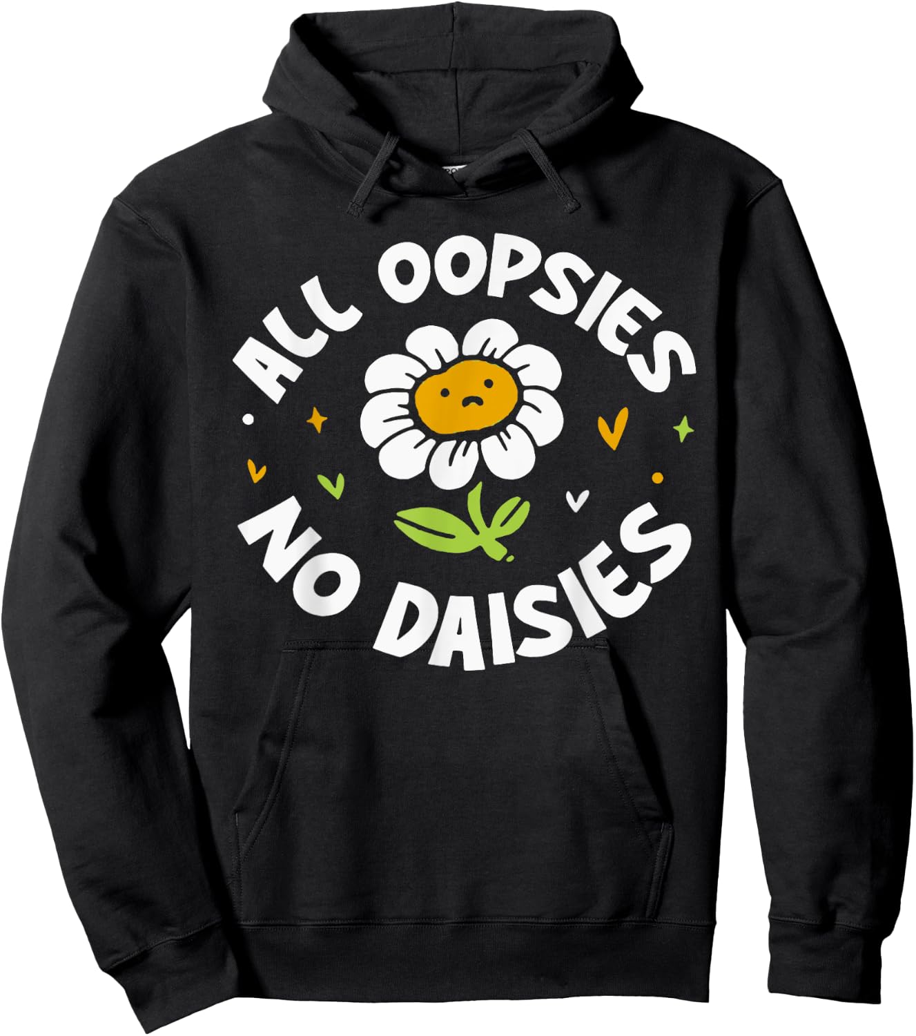 All Oopsies No Daisies Hoodie - Hoodie | Black