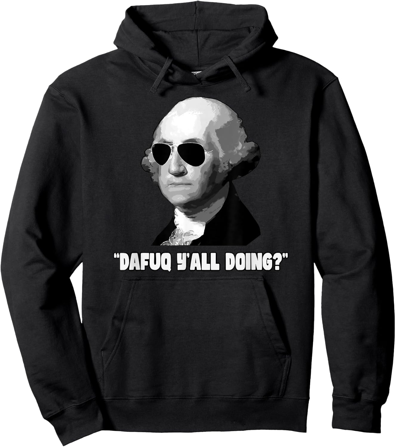 George Washington Dafuq Y'all Doing Hoodie - Hoodie | Black