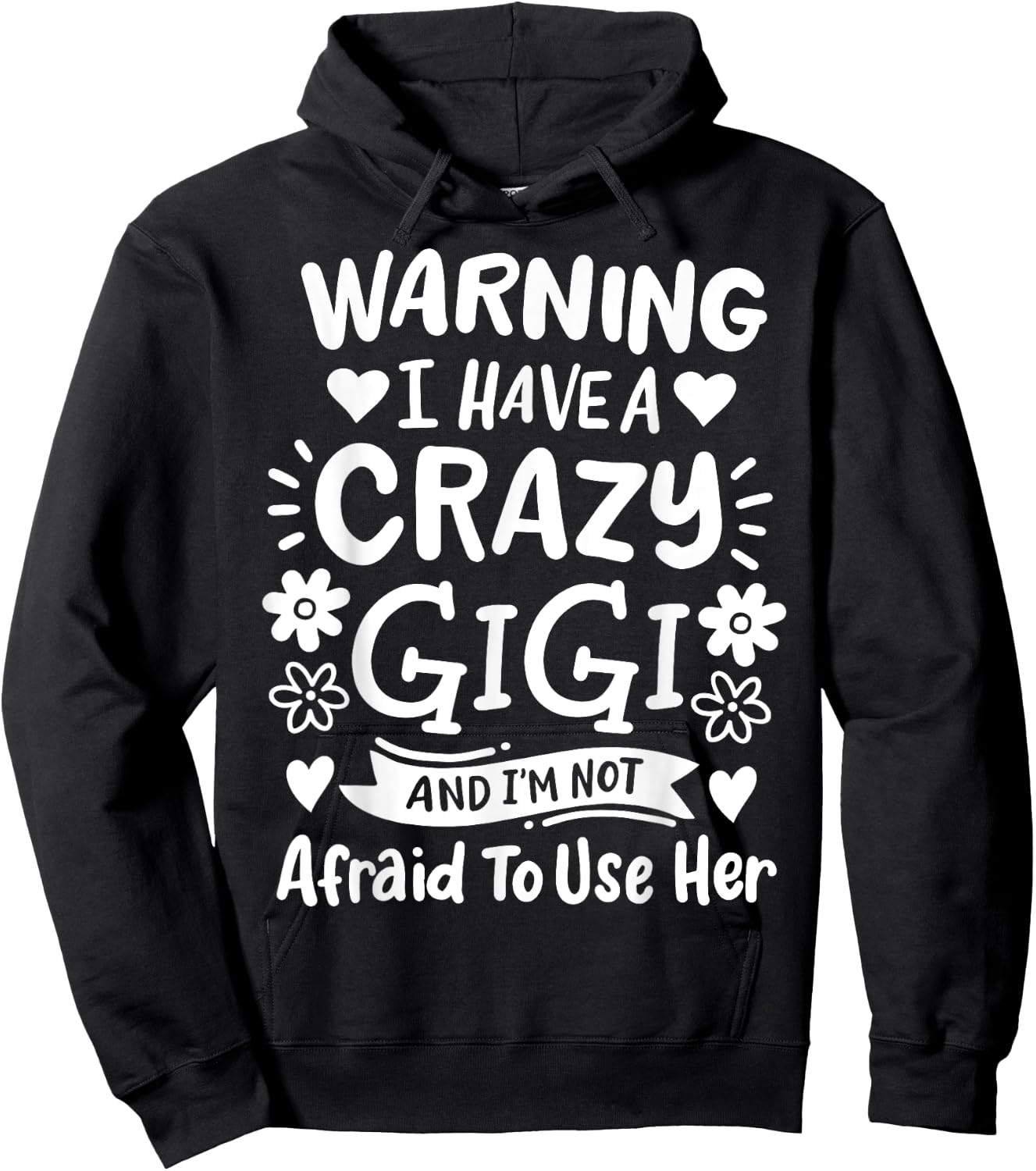 Gigi Grandma Grandmother Warning I have A Crazy Gigi Hoodie - Hoodie | Black