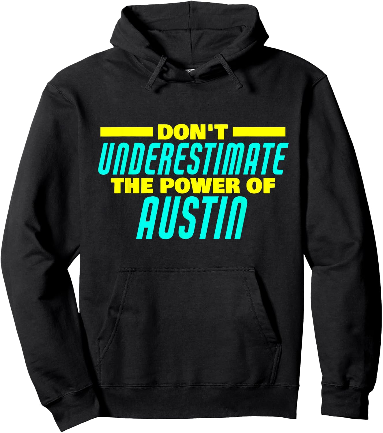 Don't Underestimate The Power Of Austin Funny Austin Name Hoodie - Hoodie | Black