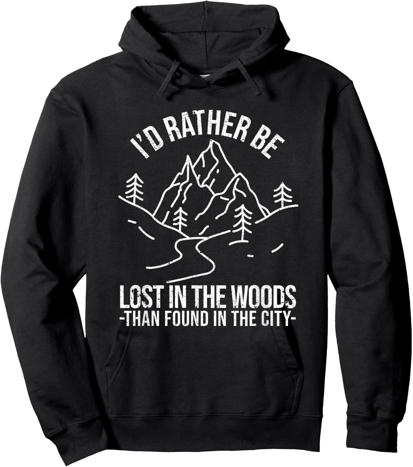I'd Rather Be Lost In The Woods Than Found In The City Hunt Hoodie - Hoodie | Black