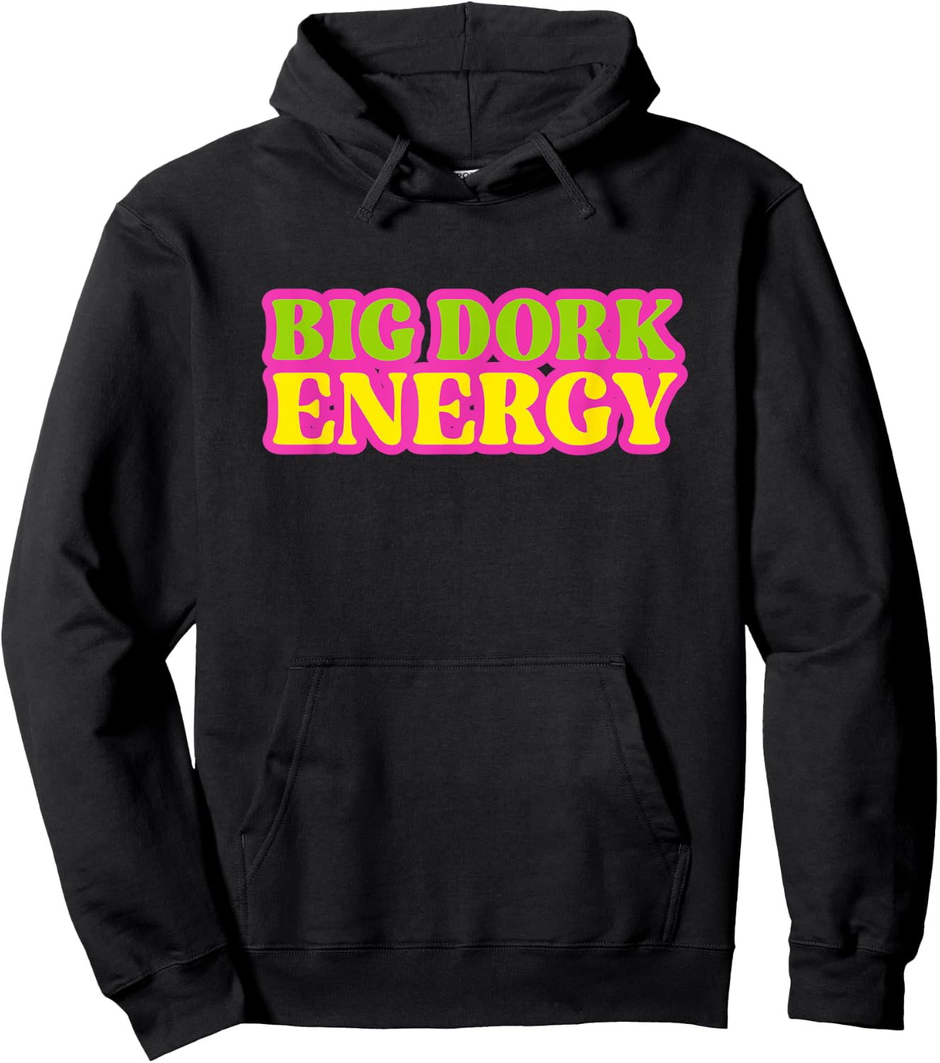 Funny Saying Big Dork Energy Novelty Hoodie - Hoodie | Black