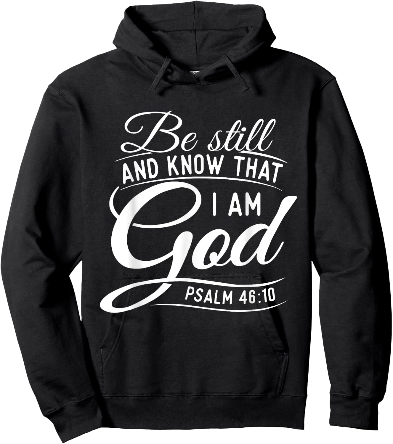 Be Still And Know That I Am God - Bible Christian Faith Hoodie - Hoodie | Black