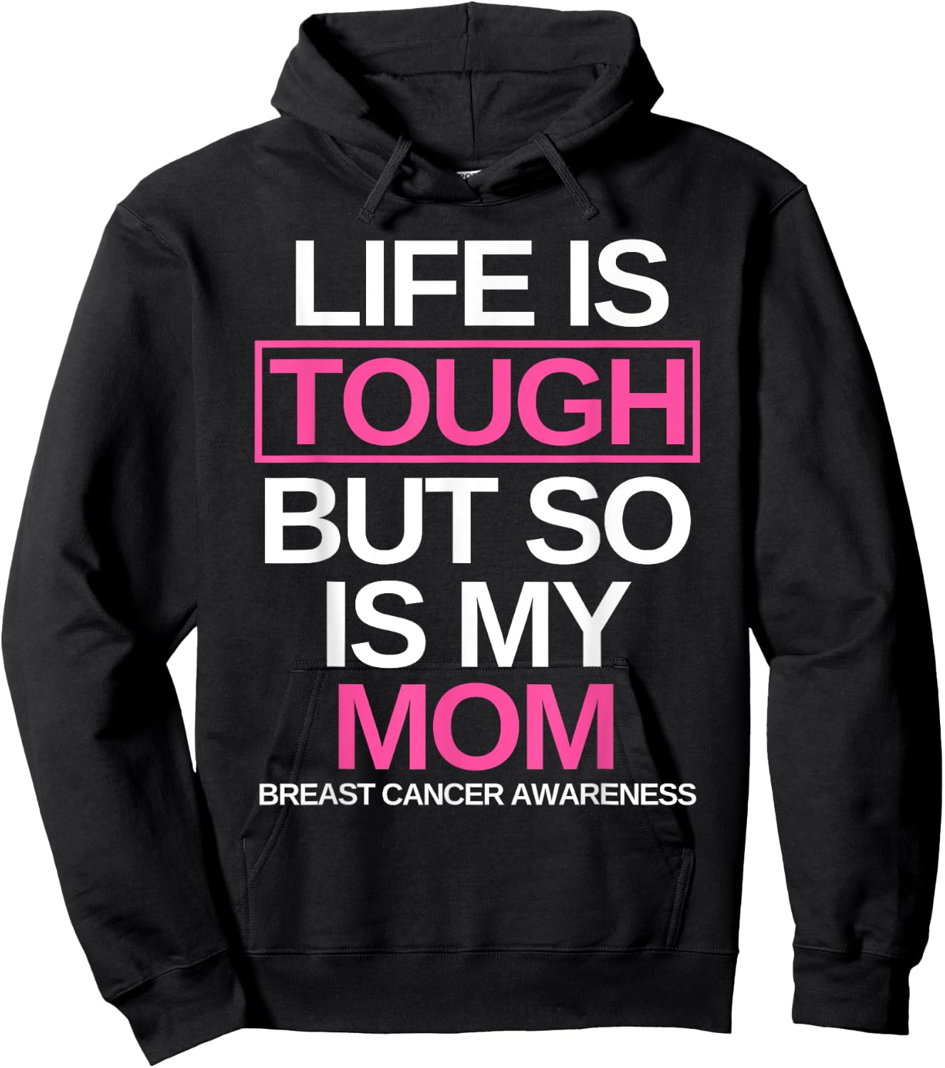 Life is Tough But So Is My Mom Breast Cancer Awareness Gift Hoodie - Hoodie | Black