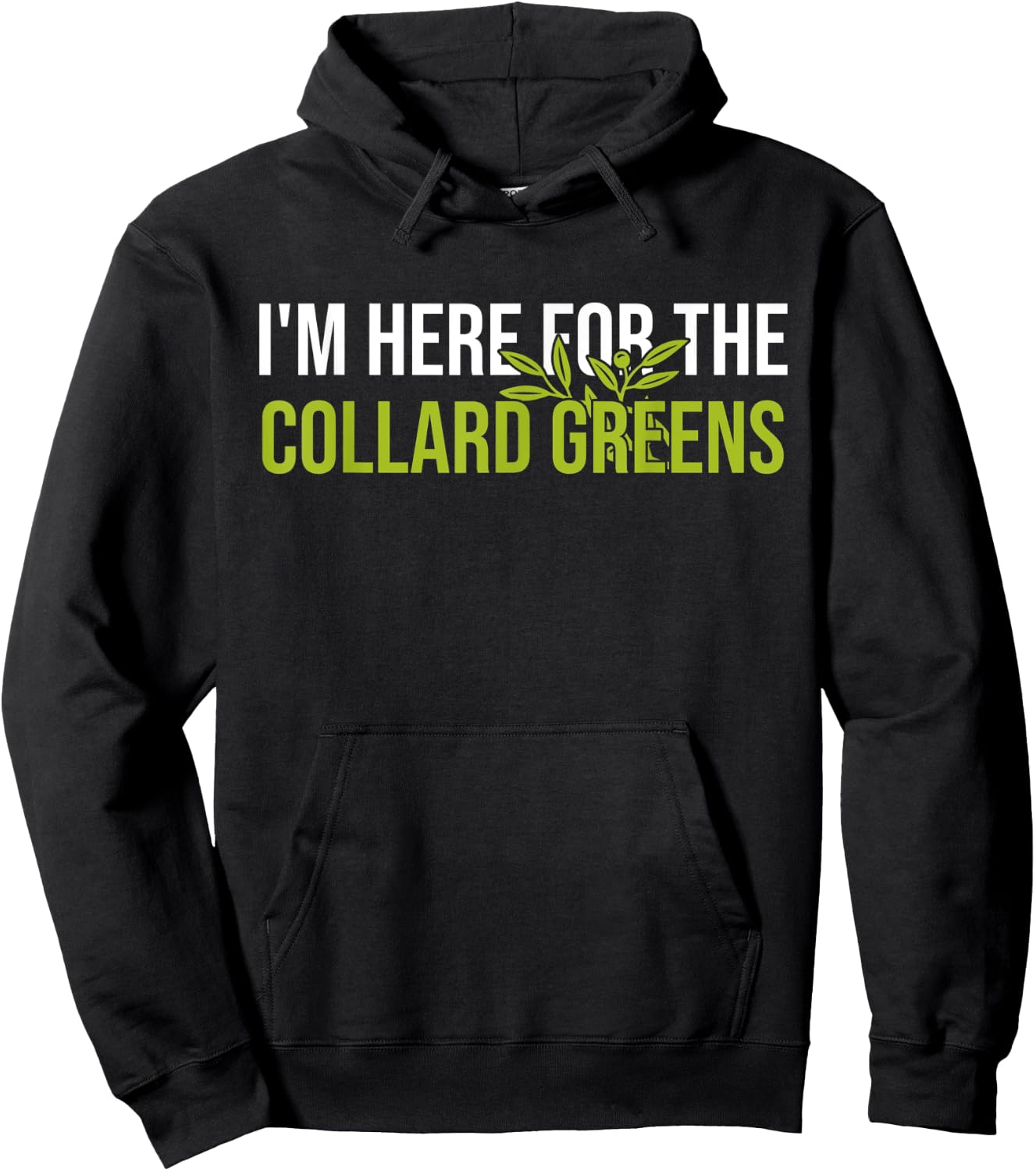 I'm Here For The Collard Greens Hoodie - Hoodie | Black