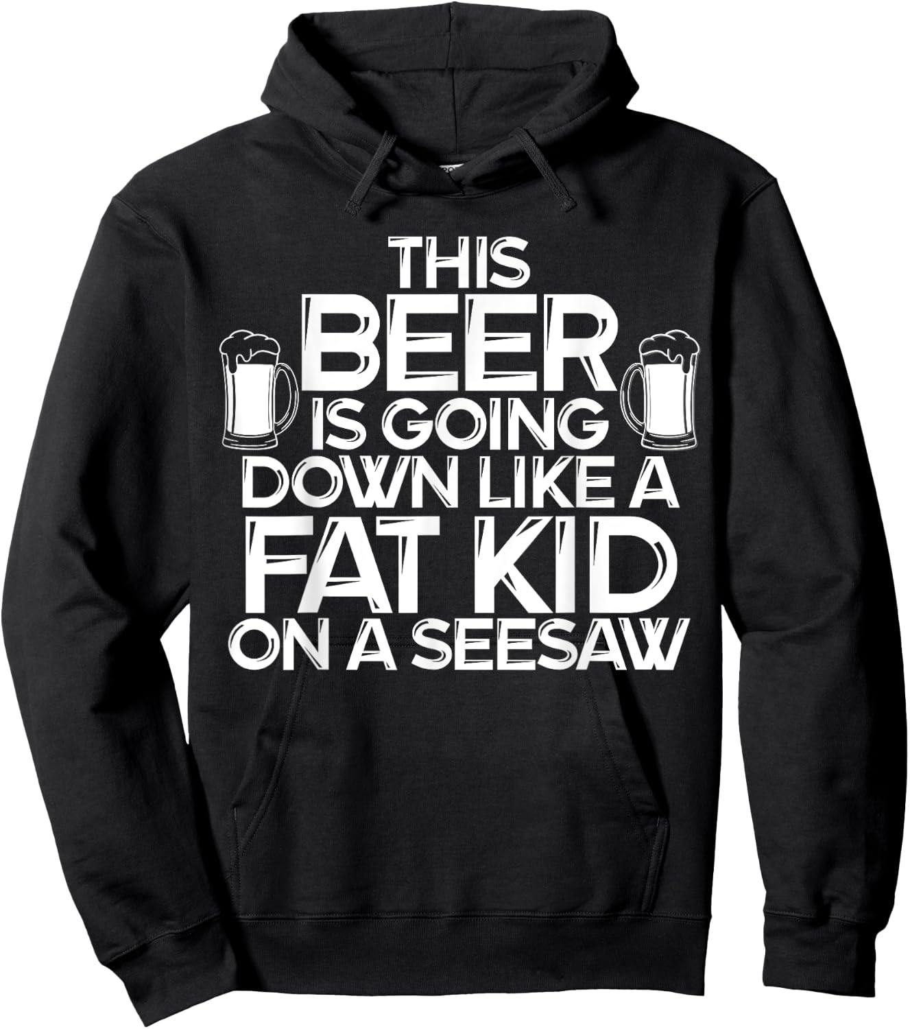 This Beer Is Going Down Like A Fat Kid On A Seesaw Drinking Hoodie - Hoodie | Black
