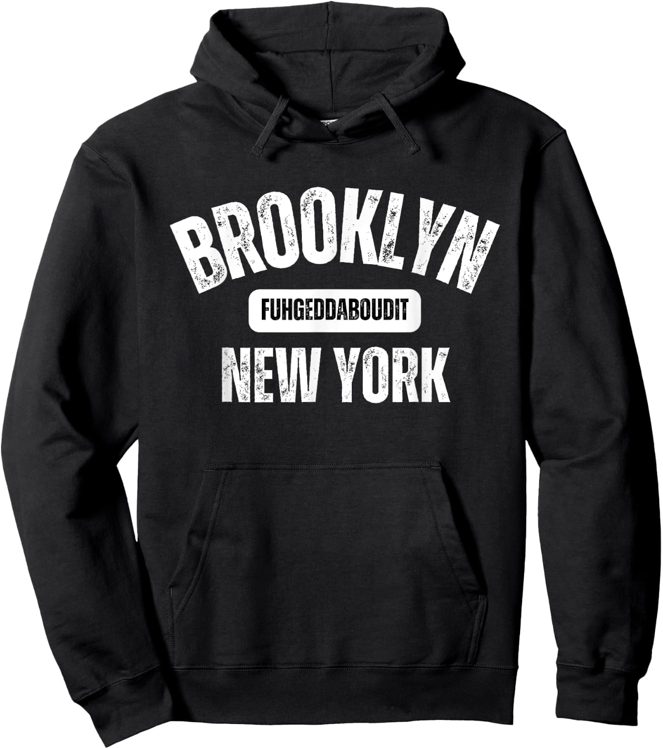 Brooklyn Fuhgeddaboudit Brooklyn New York Fuhgeddaboudit Hoodie - Hoodie | Black