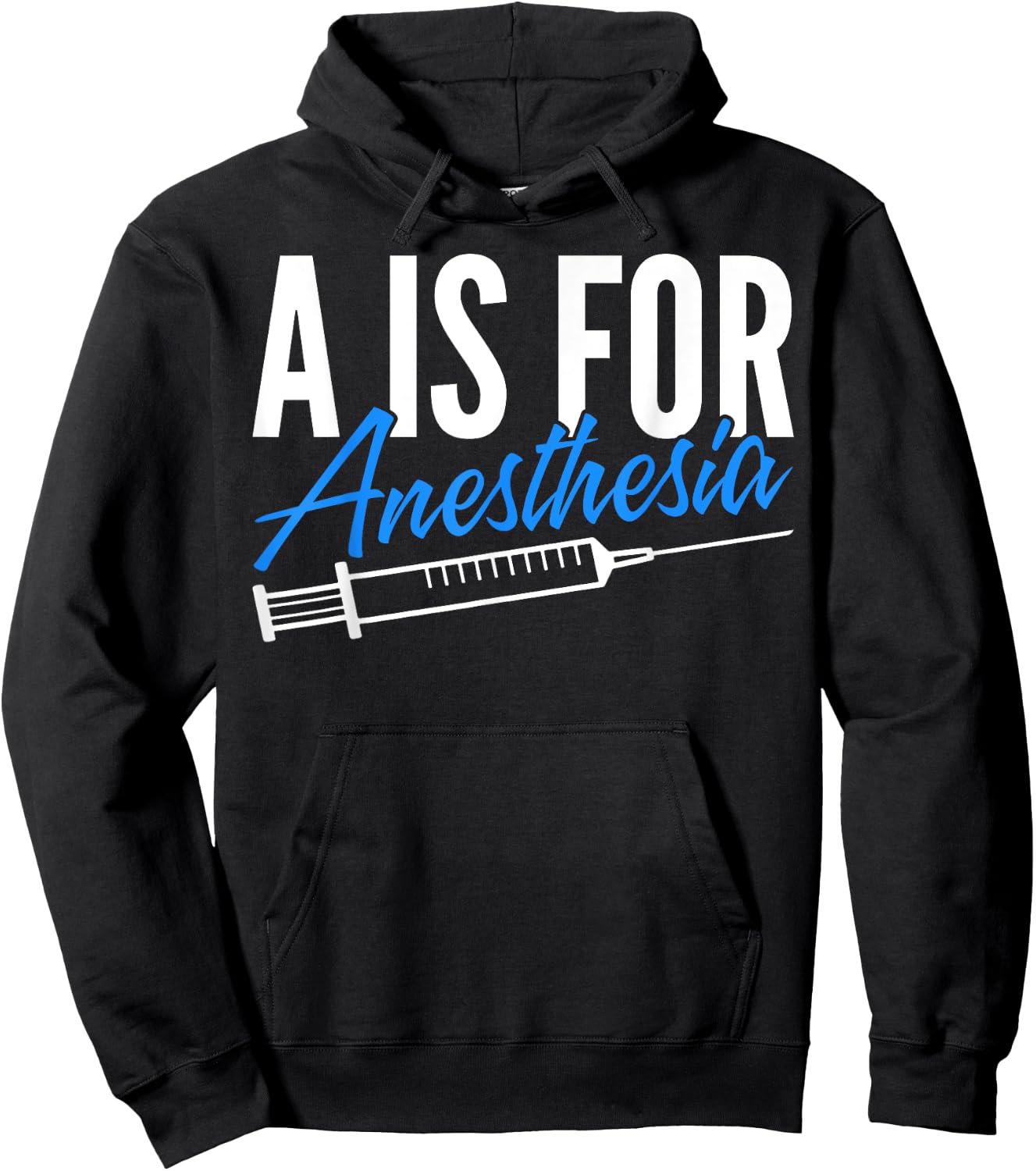 Anesthesiologist Anesthesiology A Is For Anesthesia Hoodie - Hoodie | Black