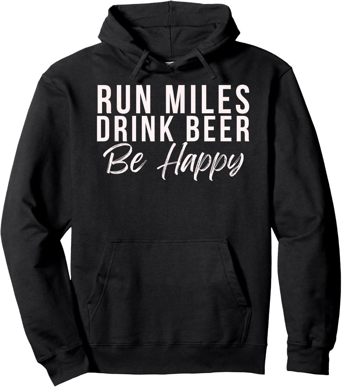 Run miles Drink Beer Be happy cute runner running phrase Hoodie - Hoodie | Black