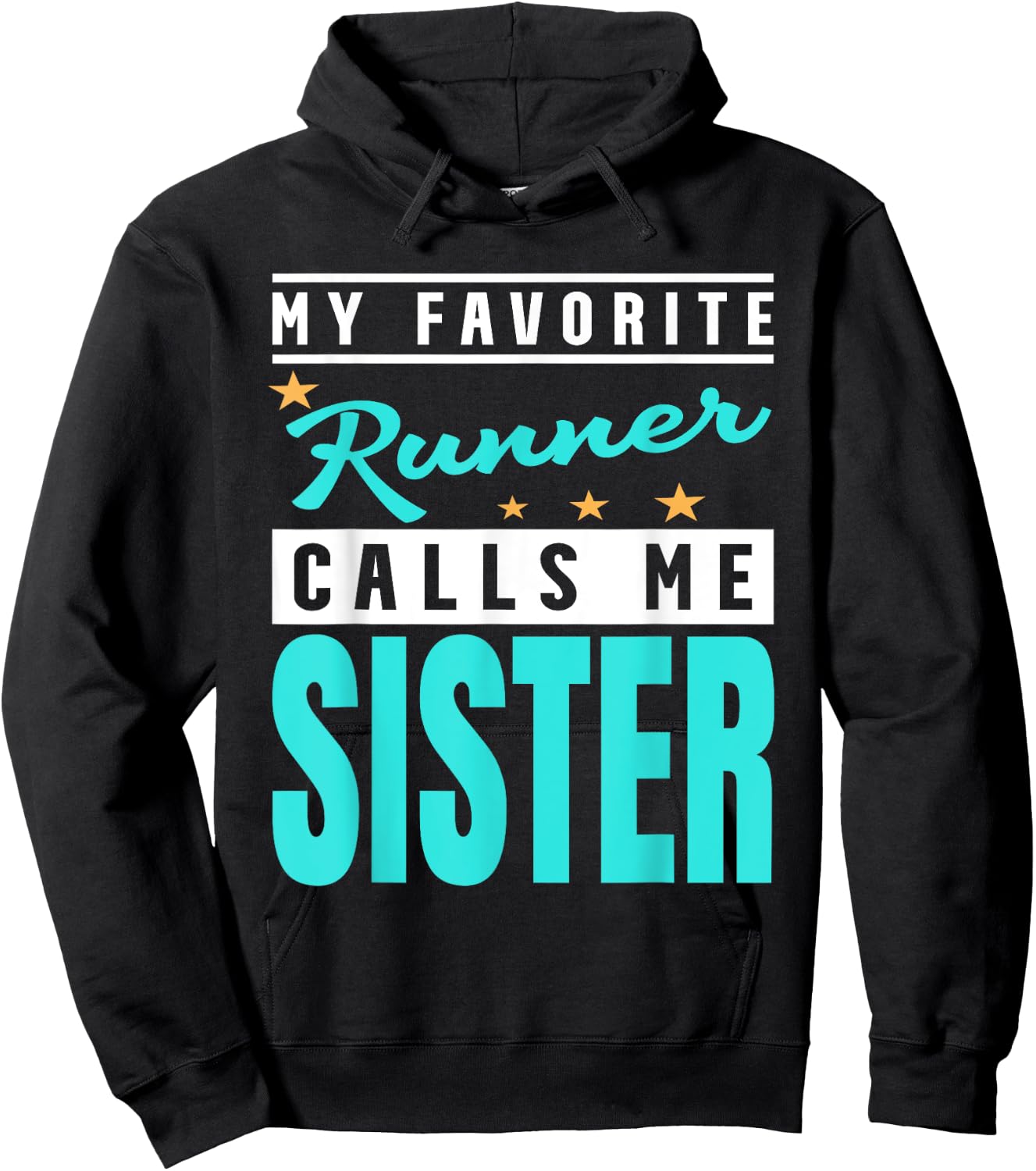 My Favorite Runner Calls Me Sister, Runner Sister Hoodie - Hoodie | Black