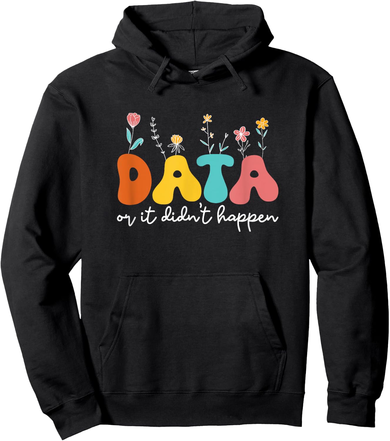 Data Or It Didn't Happen Behavior Analyst ABA Therapist RBT Hoodie - Hoodie | Black