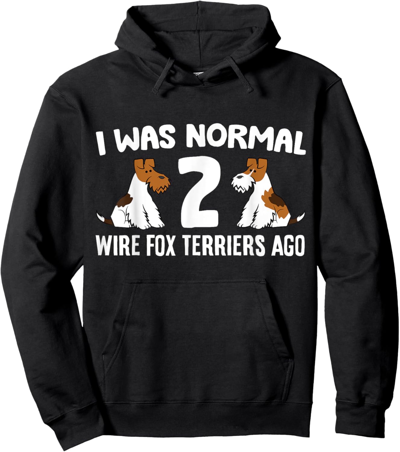 I Was Normal 2 Wire Hair Fox Terriers Ago Hoodie - Hoodie | Black