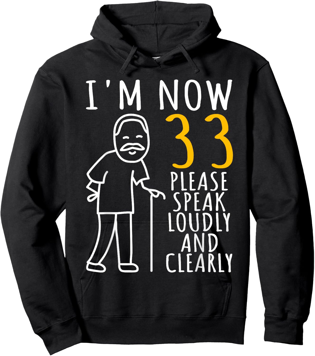 33rd Birthday | I'm Now 33 Years Old | Cool BDay Hoodie - Hoodie | Black