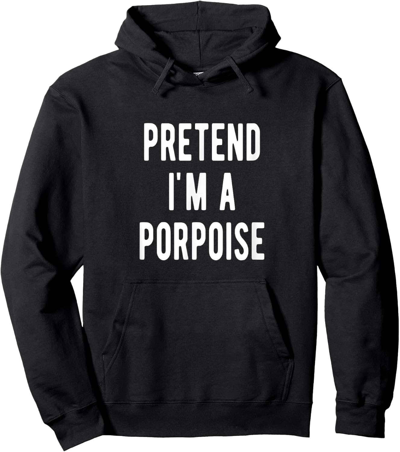 Dolphin Pretend I am a Porpoise Halloween Costume Porpoise Hoodie - Hoodie | Black