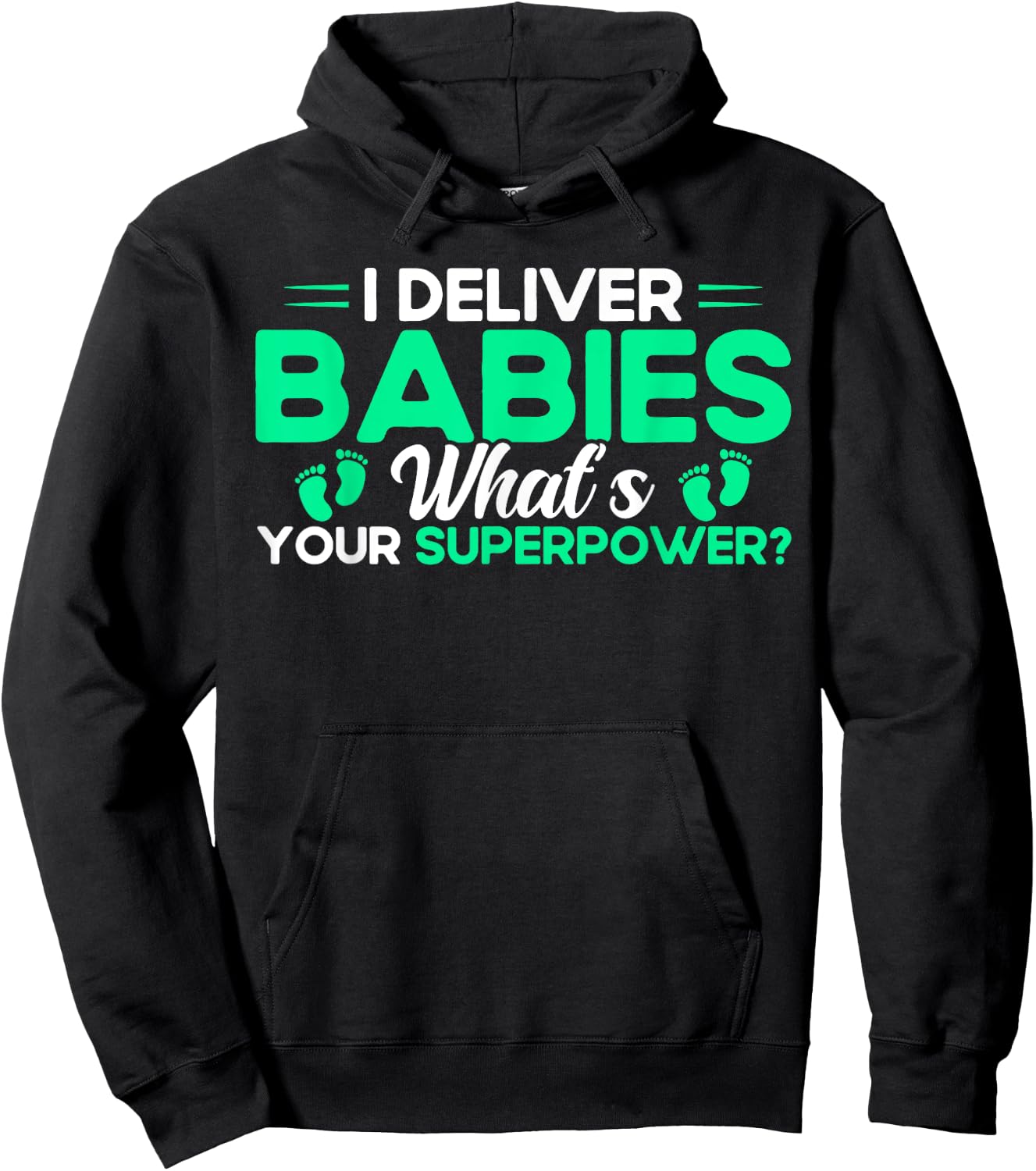 Nurse Midwife Birth Worker I Deliver Babies Hoodie - Hoodie | Black