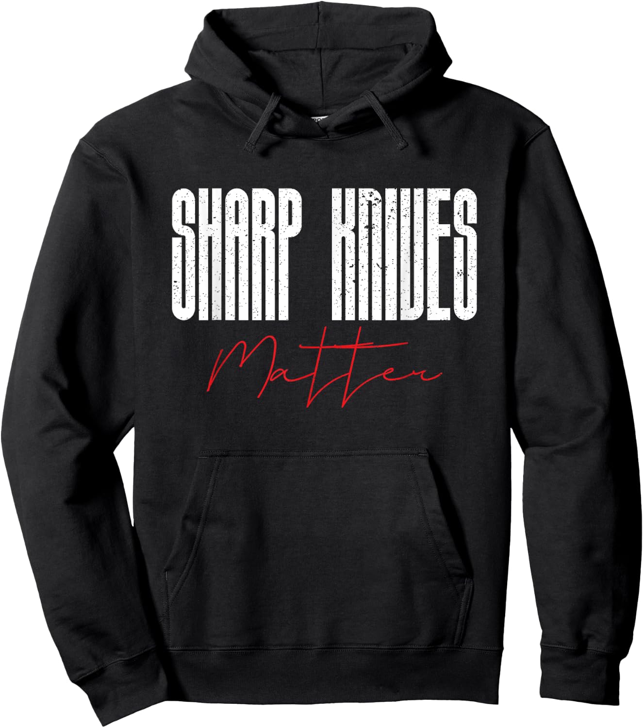 Funny Chef Knife Of Sharp Knives Matter For Sarcastic Chefs Hoodie - Hoodie | Black