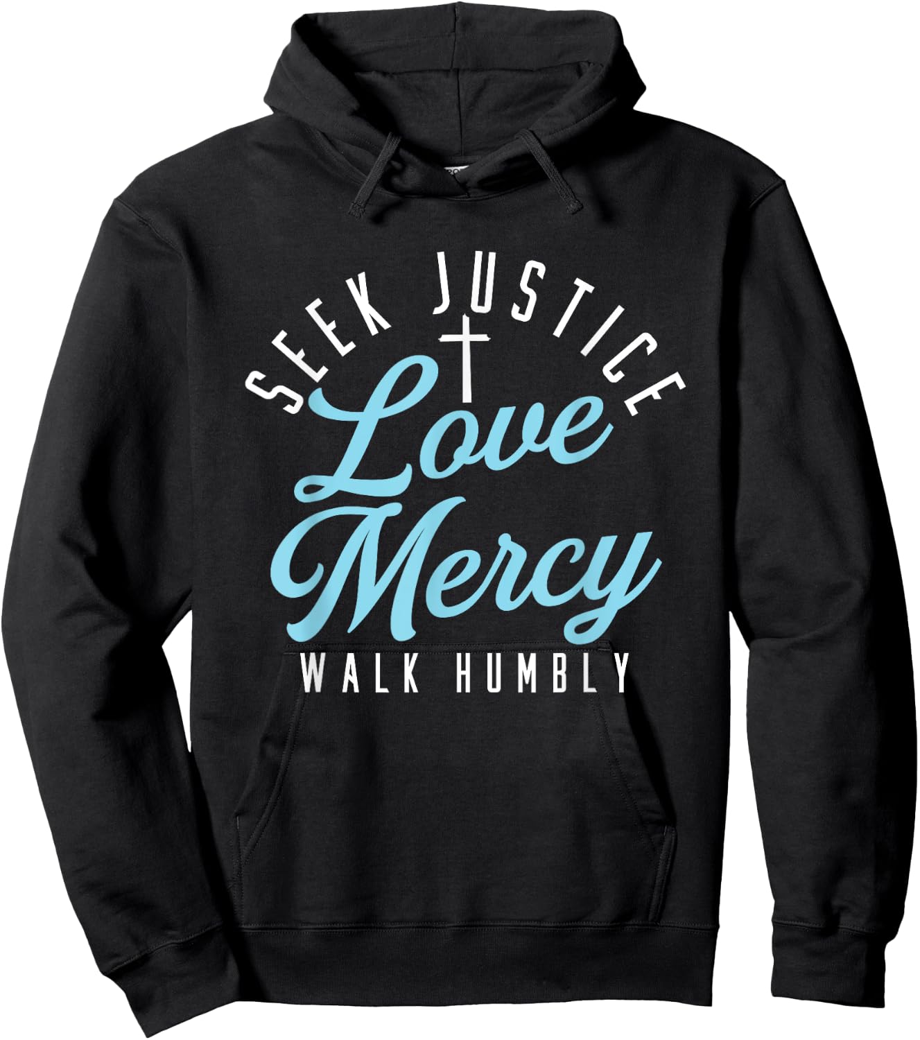 Seek Justice Love Mercy Walk Humbly | Religion God Cross Hoodie - Hoodie | Black