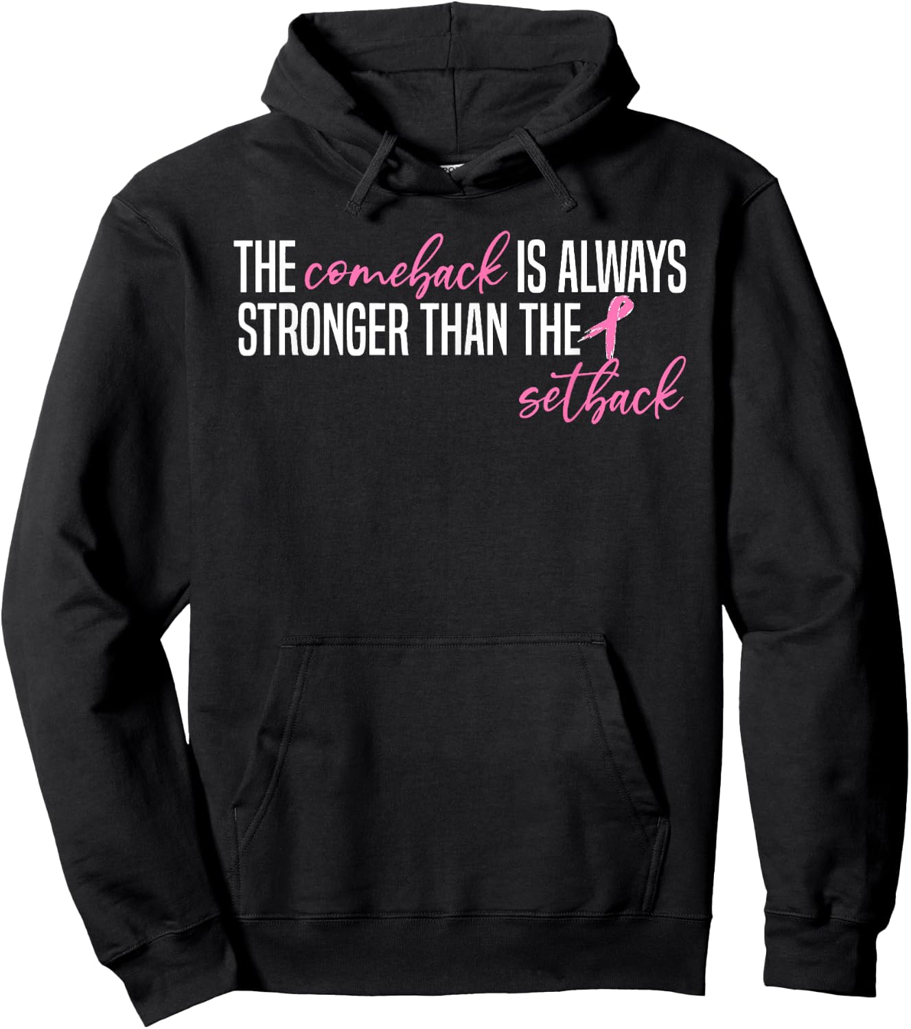 Pink Breast Cancer The Comeback Is Always Stronger Than The Hoodie - Hoodie | Black