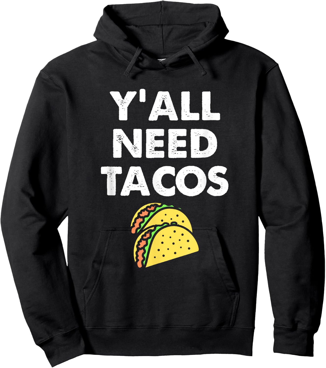 Funny Y'all Need Tacos Design For Taco Trucks on Tuesday Hoodie - Hoodie | Black