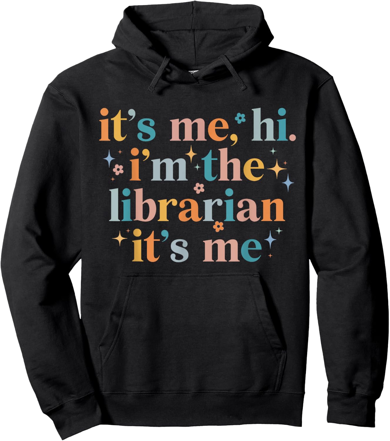 It's Me Hi I'm The Librarian It's Me Funny Reading Book Hoodie - Hoodie | Black