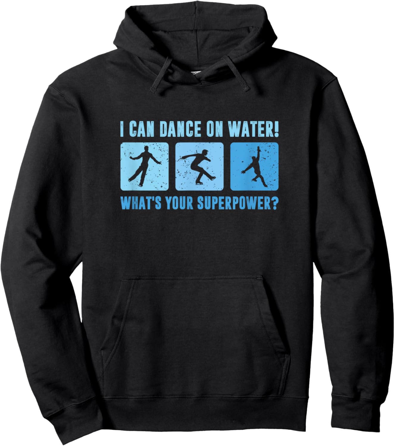 I Dance On Water What's Your Superpower, Male Figure Skater Hoodie - Hoodie | Black