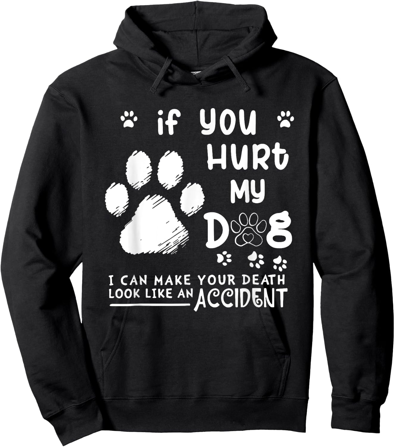 If You Hurt My Dog I Can Make Your Death Look Like Accident Women Hoodie - Hoodie | Black