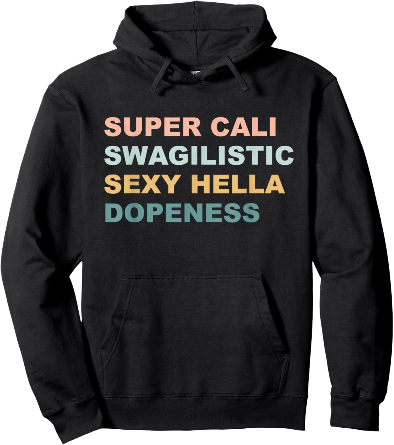 Super Cali Swagilistic Sexy Hella Dopeness Apparel Retro Hoodie - Hoodie | Black