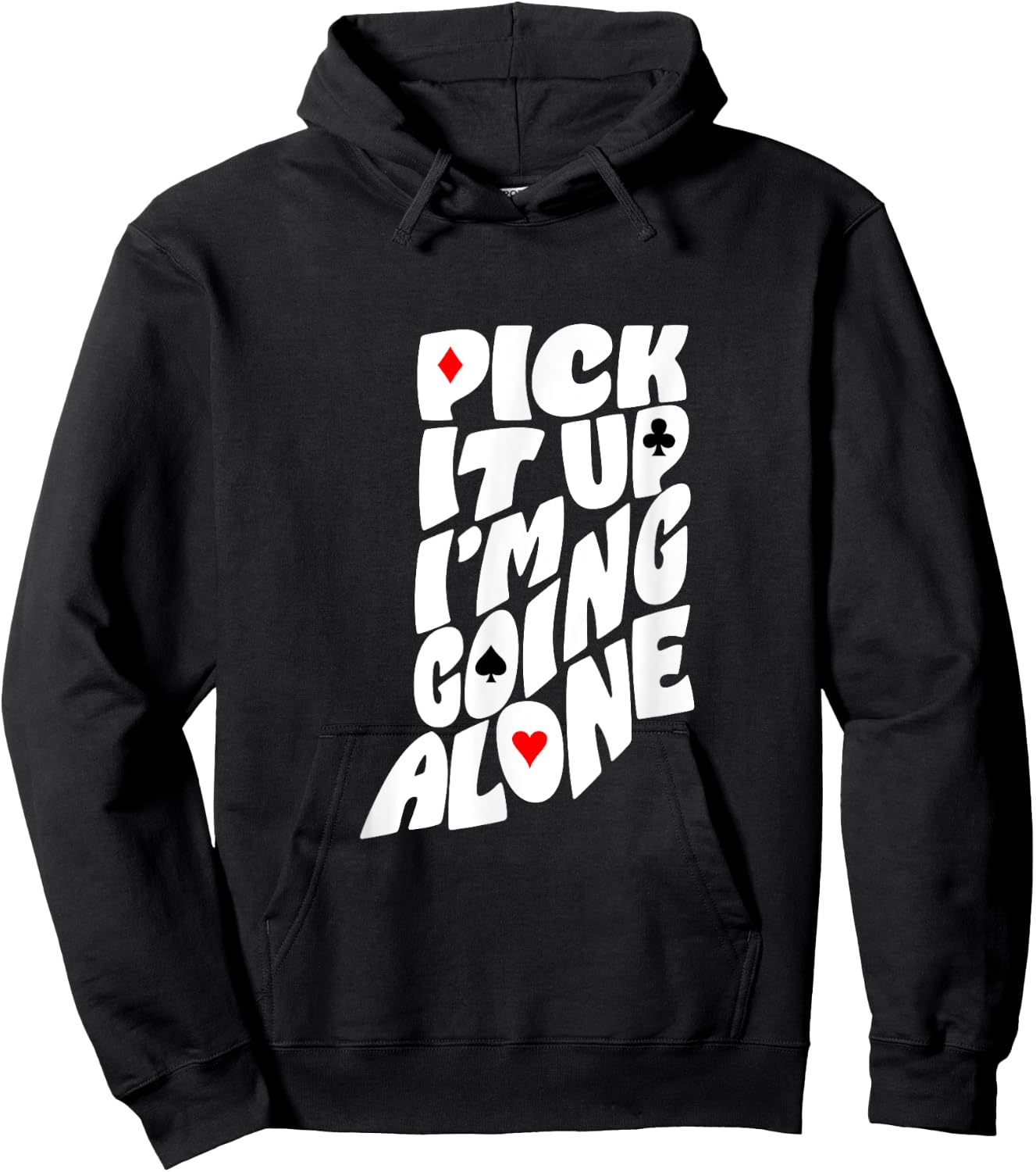Indiana Euchre Pick It Up I’m Going Alone Card Game Hoodie - Hoodie | Black