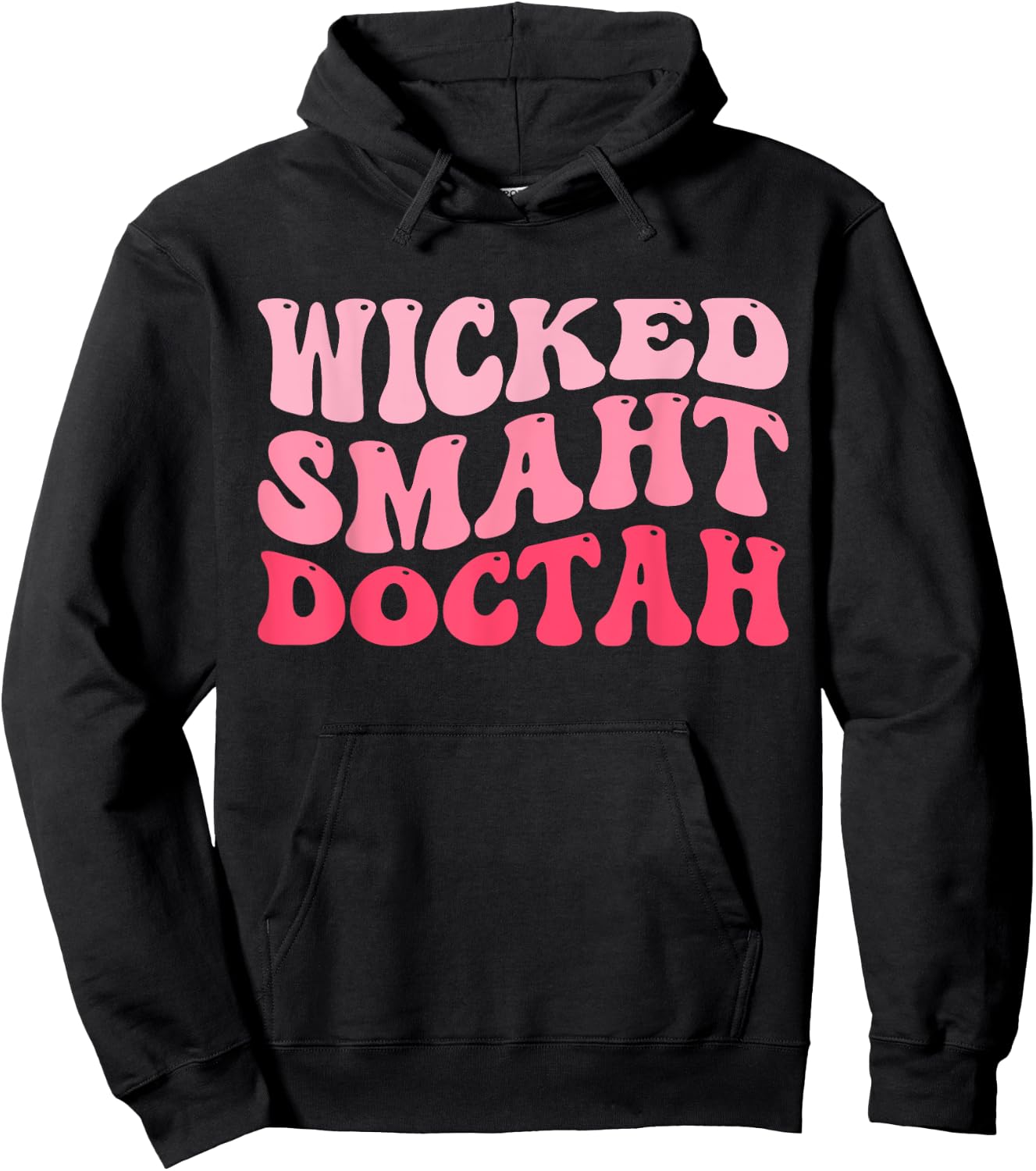 Wicked Smaht Doctah Funny Doctor Graduation Groovy Pink Hoodie - Hoodie | Black
