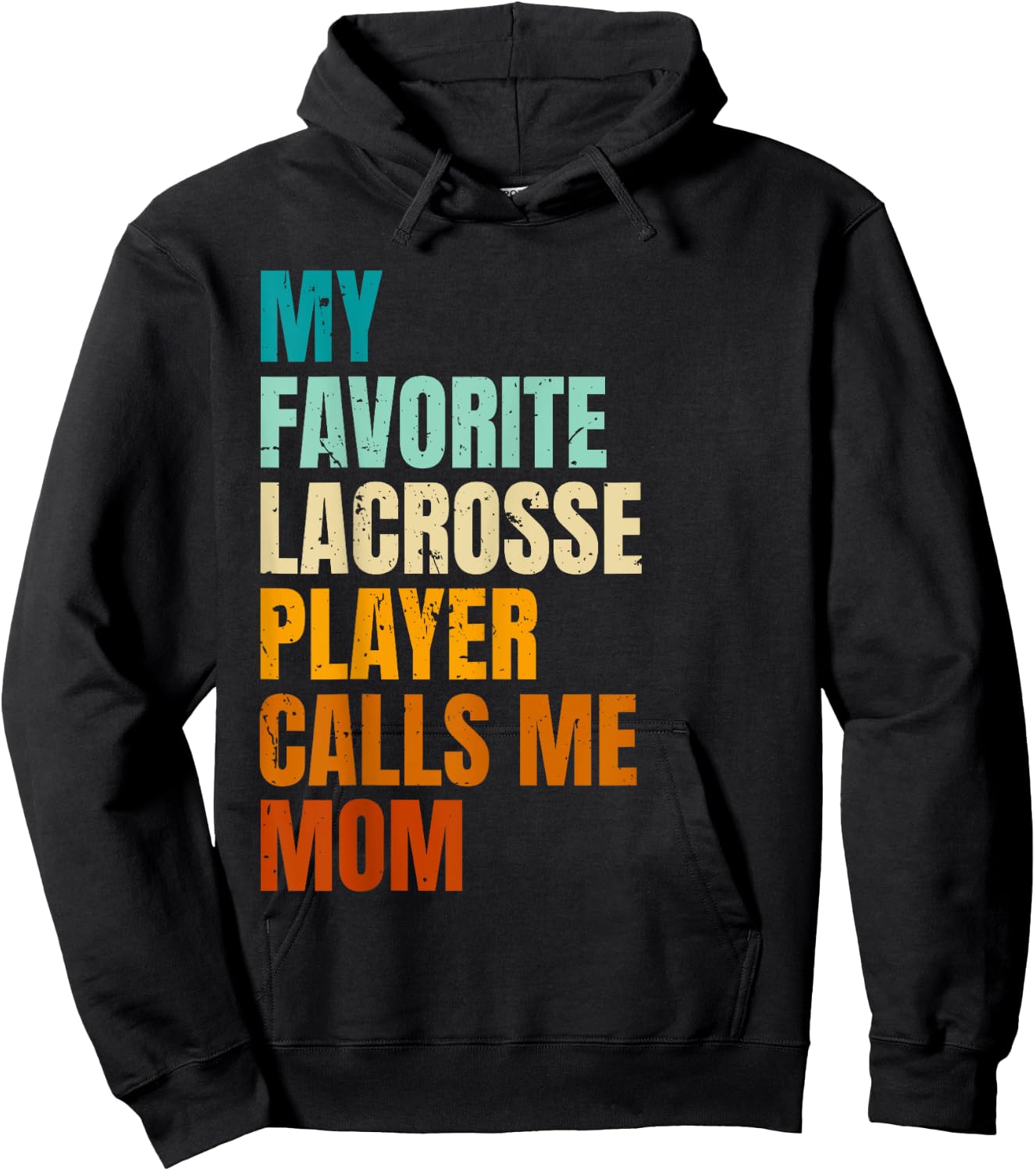 My Favorite Lacrosse Player Calls Me Mom Hoodie - Hoodie | Black