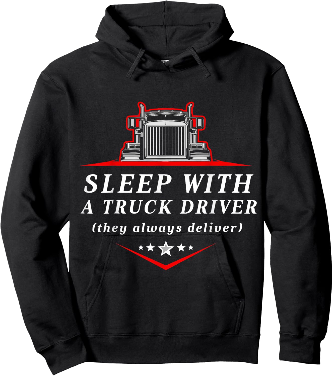 Sleep With a Trucker They Always Deliver Funny Truck Driver Hoodie - Hoodie | Black